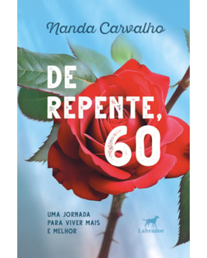 DE REPENTE, 60: UMA JORNADA PARA VIVER MAIS E MELHOR