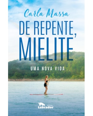 DE REPENTE, MIELITE: UMA NOVA VIDA