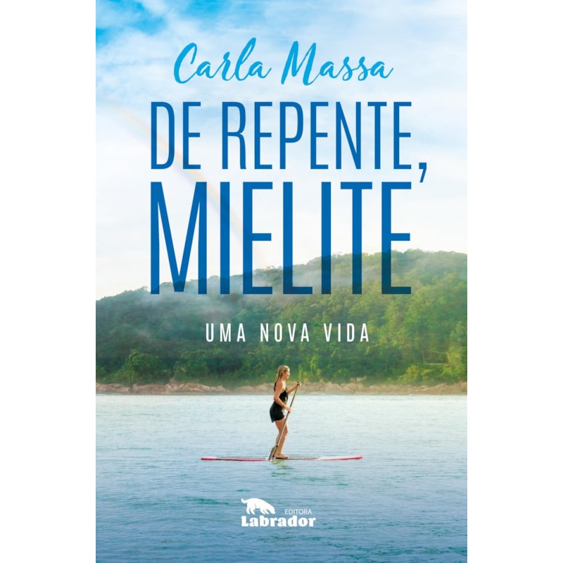 DE REPENTE, MIELITE: UMA NOVA VIDA