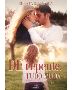 DE REPENTE, TUDO MUDA