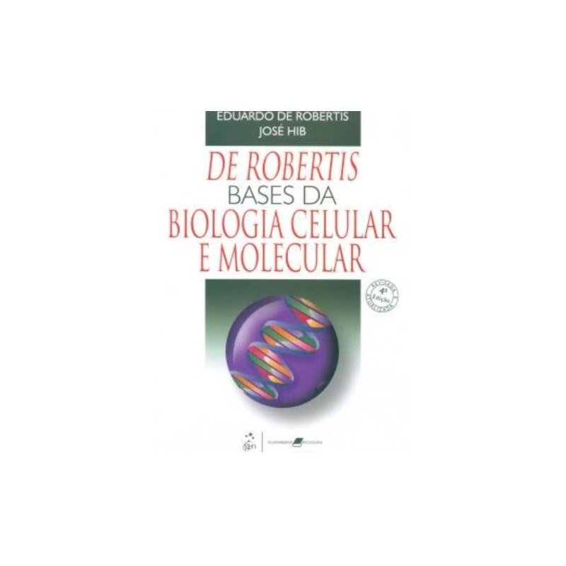 DE ROBERTIS- BASES DA BIOLOGIA CELULAR E MOLECULAR
