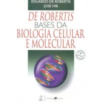 DE ROBERTIS- BASES DA BIOLOGIA CELULAR E MOLECULAR DE ROBERTIS- BASES DA BIOLOGIA CELULAR E MOLECULAR