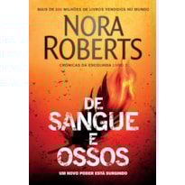 DE SANGUE E OSSOS (CRÔNICAS DA ESCOLHIDA - LIVRO 2)