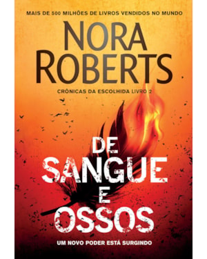 DE SANGUE E OSSOS (CRÔNICAS DA ESCOLHIDA - LIVRO 2)