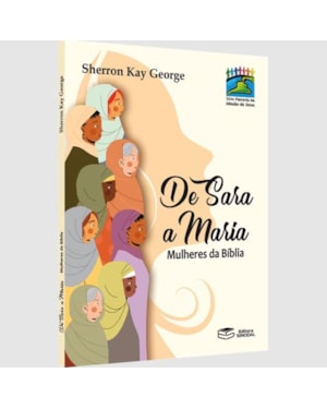 DE SARA A MARIA - MULHERES DA BÍBLIA