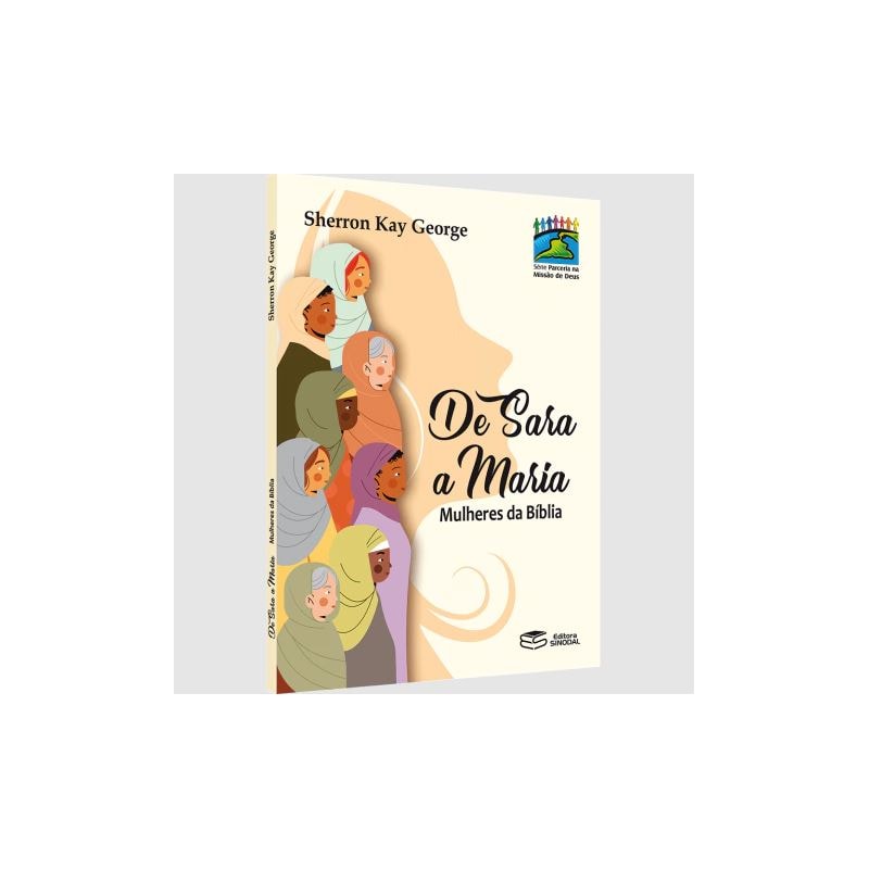 DE SARA A MARIA - MULHERES DA BÍBLIA