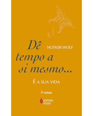 DÊ TEMPO A SI MESMO - É A SUA VIDA