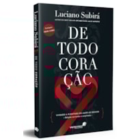 DE TODO CORAÇÃO: VIVENDO A PLENITUDE DO AMOR AO SENHOR