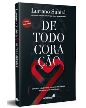 De Todo Coração: vivendo a plenitude do amor ao senhor