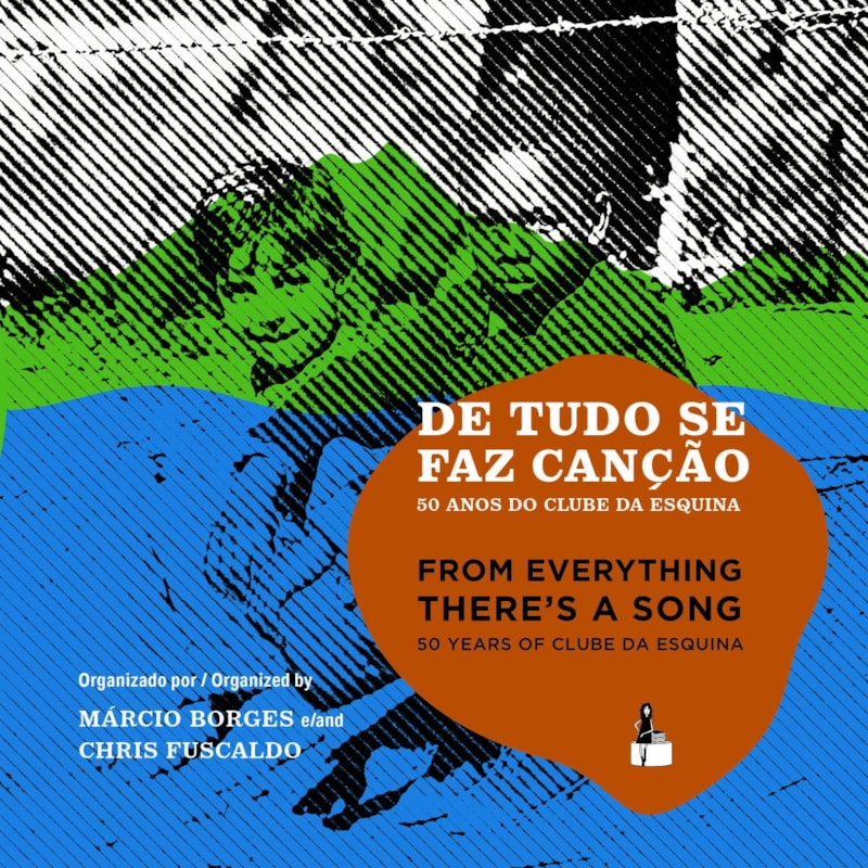 DE TUDO SE FAZ CANÇÃO: 50 ANOS DO CLUBE DA ESQUINA