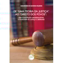 DE UMA TEORIA DA JUSTIÇA AO DIREITO DOS POVOS: UMA CONCEPÇÃO UNIVERSALIZÁVEL E IGUALITÁRIA DE JUSTIÇA E LIBERDADE