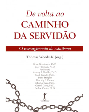DE VOLTA AO CAMINHO DA SERVIDÃO. O RESSURGIMENTO DO ESTATISMO