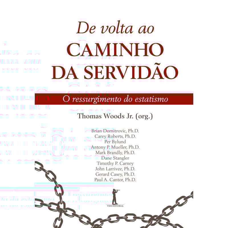 DE VOLTA AO CAMINHO DA SERVIDÃO - O RESSURGIMENTO DO ESTATISMO