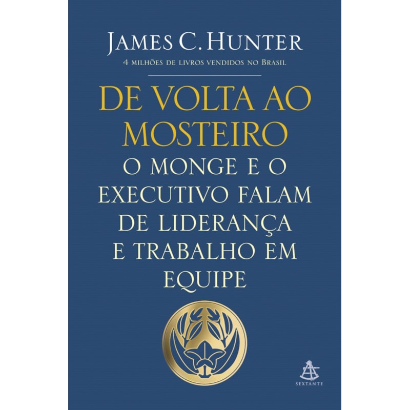 DE VOLTA AO MOSTEIRO: O MONGE E O EXECUTIVO FALAM DE LIDERANÇA E TRABALHO EM EQUIPE