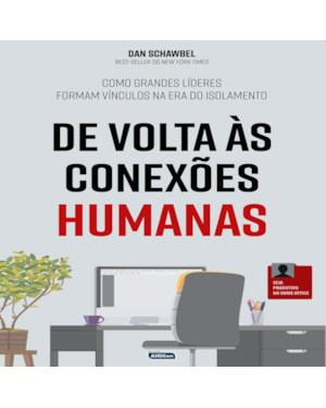 DE VOLTA ÀS CONEXÕES HUMANAS: COMO GRANDES LÍDERES FORMAM VÍNCULOS NA ERA DO ISOLAMENTO