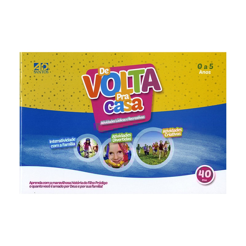 DE VOLTA PRA CASA - DE 0 A 5 ANOS