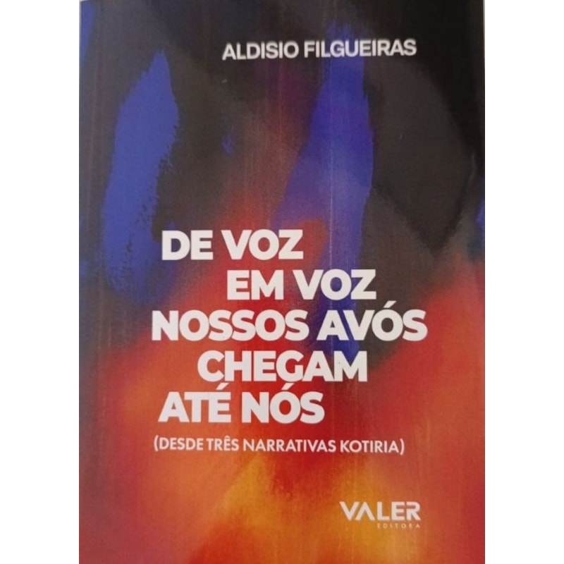 De voz em voz nossos avós chegam até nós: Desde três narrativas Kotiria