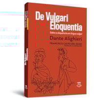 De vulgari eloquentia: sobre a eloquência em língua vulgar