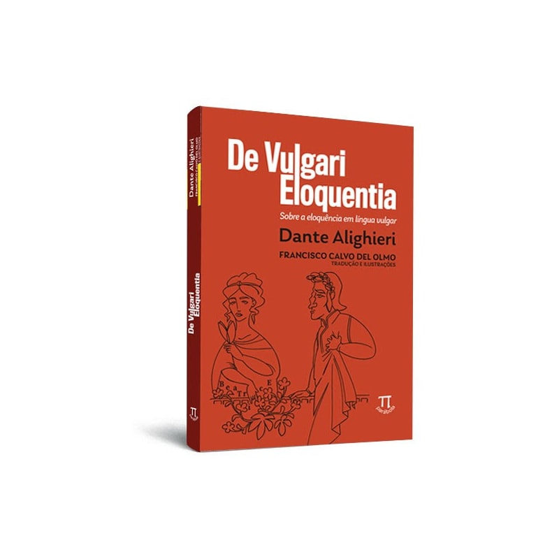 De vulgari eloquentia: sobre a eloquência em língua vulgar