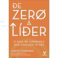 De zero a líder: o guia de liderança que ninguém te deu