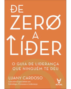 De zero a líder: o guia de liderança que ninguém te deu