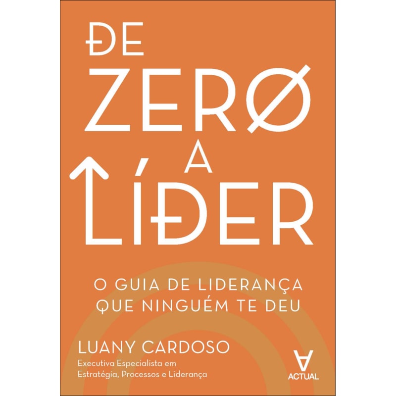 De zero a líder: o guia de liderança que ninguém te deu