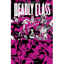 Deadly Class volume 7: Salve sua geração