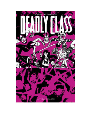 Deadly Class volume 7: Salve sua geração