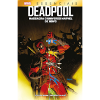 Deadpool massacra o universo marvel de novo (marvel essenciais)