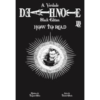 DEATH NOTE - BLACK EDITION - HOW TO READ: EDIÇÃO BRASILEIRA