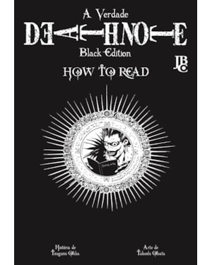 DEATH NOTE - BLACK EDITION - HOW TO READ: EDIÇÃO BRASILEIRA