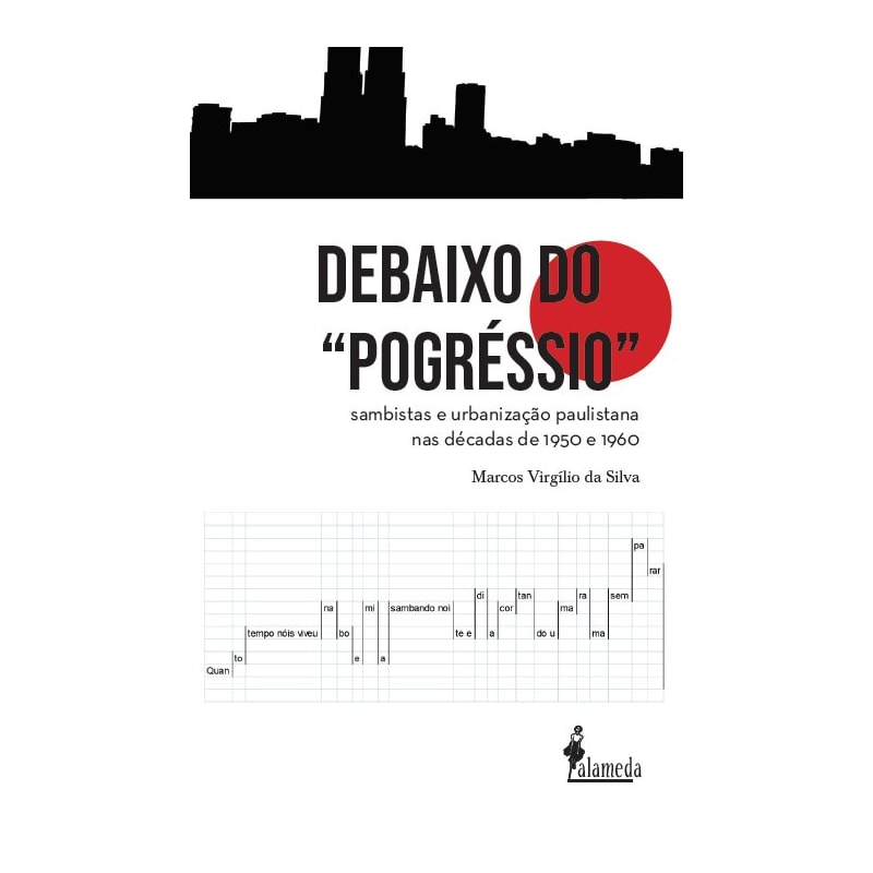 Debaixo do "pogréssio": sambistas e urbanização paulistana nas décadas de 1950 e 1960