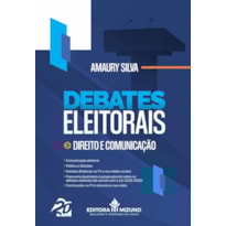 DEBATES ELEITORAIS - DIREITO E COMUNICAÇÃO