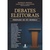 Debates eleitorais: prepare-se ou morra!