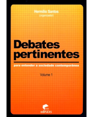 DEBATES PERTINENTES - PARA ENTENDER A SOCIEDADE - VOL.I