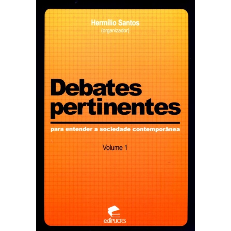 DEBATES PERTINENTES - PARA ENTENDER A SOCIEDADE - VOL.I