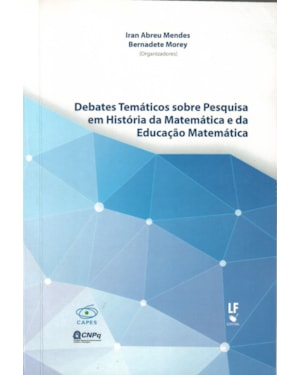 DEBATES TEMÁTICOS SOBRE PESQUISA EM HISTÓRIA DA MATEMÁTICA E DA EDUCAÇÃO MATEMÁTICA