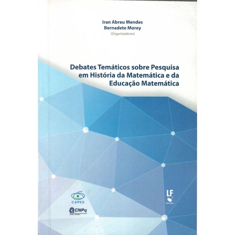 DEBATES TEMÁTICOS SOBRE PESQUISA EM HISTÓRIA DA MATEMÁTICA E DA EDUCAÇÃO MATEMÁTICA