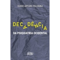 DECADÊNCIA DA PSIQUIATRIA OCIDENTAL