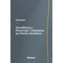 Decadência e prescrição tributárias no Direito brasileiro