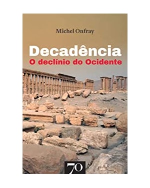 Decadência: o declínio do Ocidente