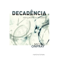 Decadência: vida e morte do Ocidente