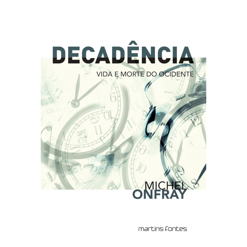 Decadência: vida e morte do Ocidente
