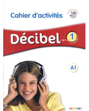 DECIBEL 1 (A1) - CAHIER D´ACTIVITES + CD MP3