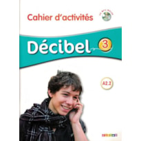 DECIBEL 3 (A2.2) - CAHIER D´ACTIVITES + CD MP3