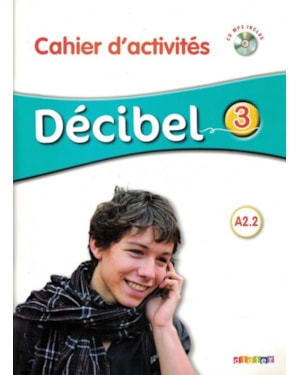 DECIBEL 3 (A2.2) - CAHIER D´ACTIVITES + CD MP3