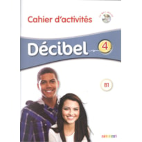 DECIBEL 4 (B1.1) - CAHIER D´ACTIVITES + CD MP3