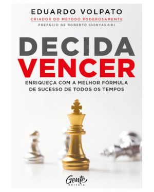 DECIDA VENCER: ENRIQUEÇA COM A MELHOR FÓRMULA DE SUCESSO DE TODOS OS TEMPOS