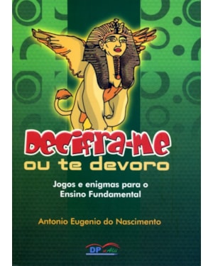 DECIFRA ME OU TE DEVORO - JOGO E ENIGMAS PARA O...