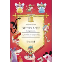 DECIFRA- TE! E AS PESSOAS: A PSICANÁLISE DOS CONTOS DE FADAS AUXILIANDO CRIANÇAS DE TODAS AS IDADES